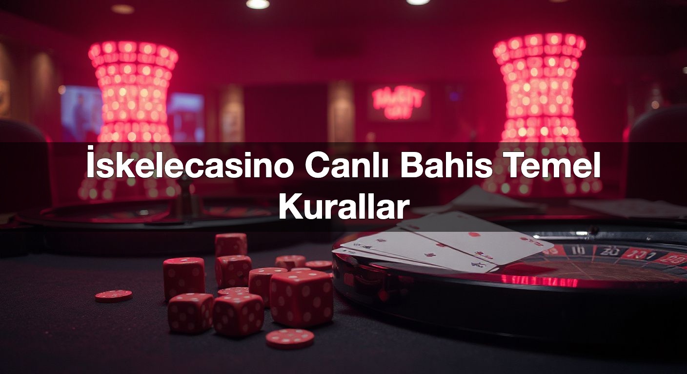 İskelecasino Canlı Bahis Temel Kurallar 2 İskelecasino Canlı Bahis Temel Kurallar